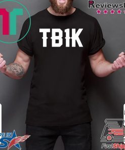 Tb1k Shirt