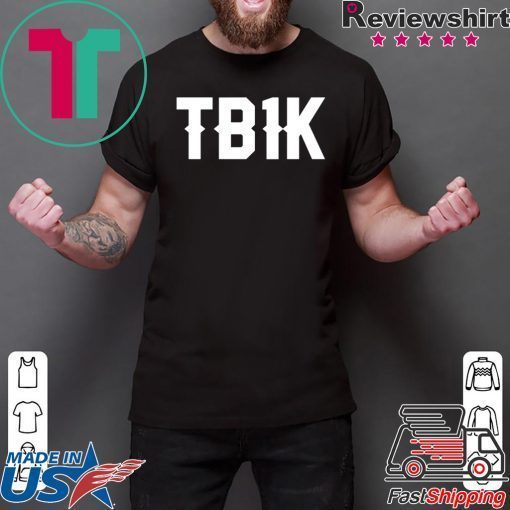 Tb1k Shirt