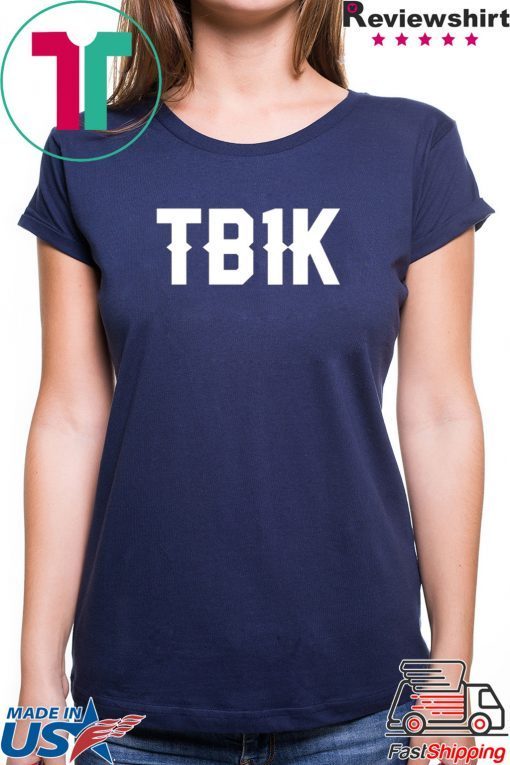 Tb1k Shirt