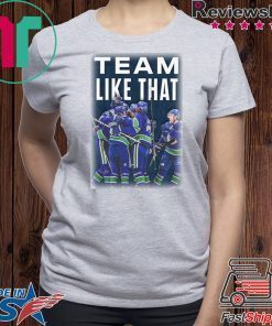 Team Like That T-shirt