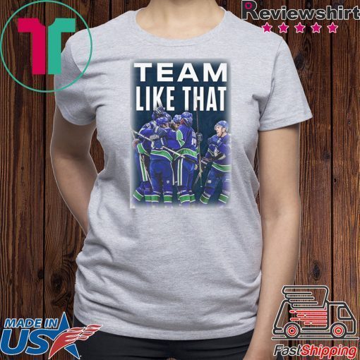 Team Like That T-shirt