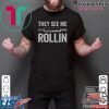 They See Me Rollin Funny Unisex adult T shirt
