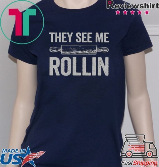 They See Me Rollin Funny Unisex adult T shirt