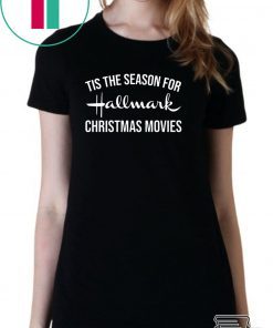 Tis the season for Hallmark Christmas movies shirt