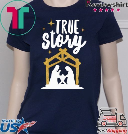 True Story Christmas Tee Shirt