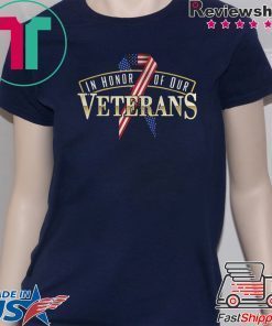 VETERANS DAY IN HONOR OF OUR VETERANS SHIRT