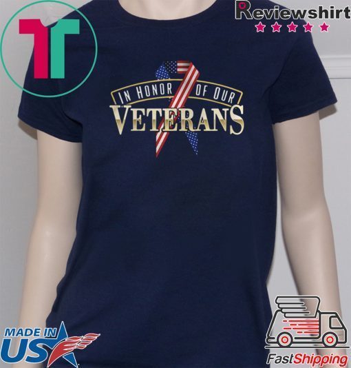 VETERANS DAY IN HONOR OF OUR VETERANS SHIRT