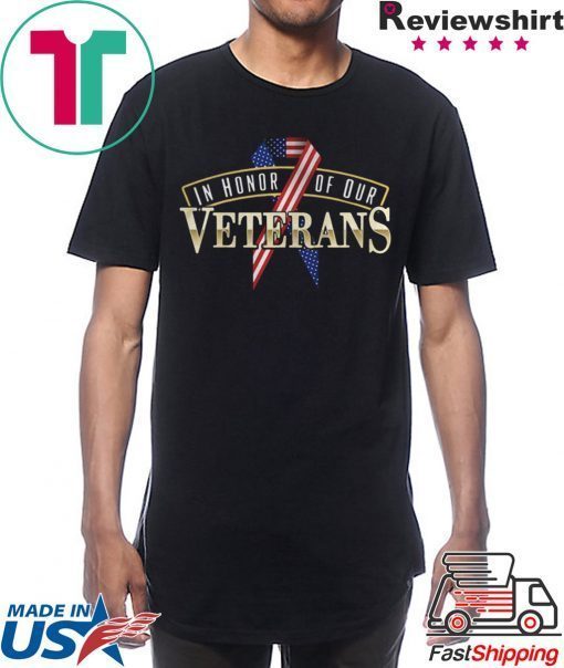 VETERANS DAY IN HONOR OF OUR VETERANS SHIRT