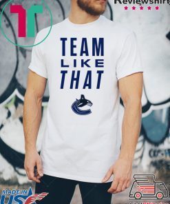 Vancouver Canucks Team Like That Classic T-Shirt