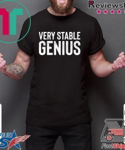 Very Stable Genius 1 Shirt