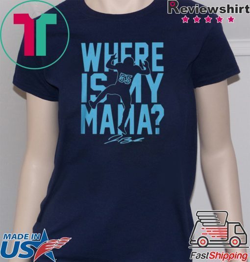 WHERE IS MY MAMA? SHIRT