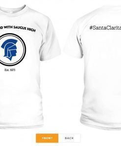 We Stand With Saugus High Santa Clarita Strong Shirts