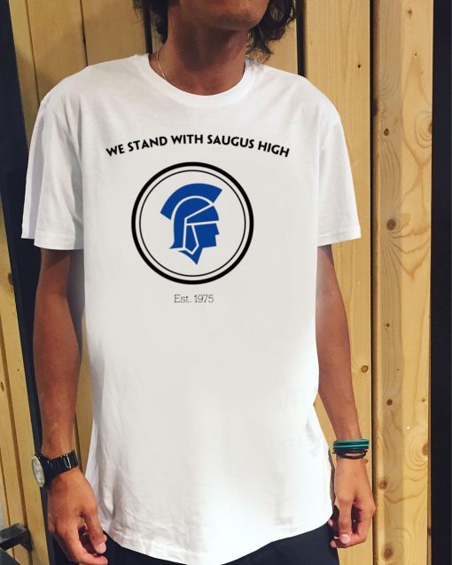 We Stand With Saugus High Tee Shirts