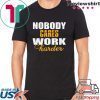 Workout Motivation Shirt, Nobody Cares Work Harder, Work Harder Shirt