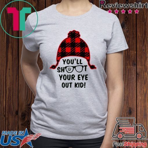 You’ll shoot your eye out kid T-Shirt