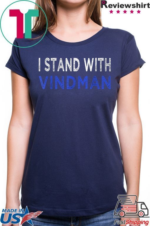 i stand with Vindman Shirt For Mens & Womens