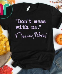 Don't Mess With Nancy Pelosi Lavender T-Shirt