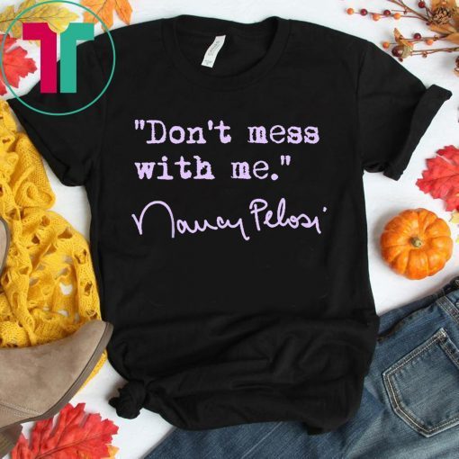 Don't Mess With Nancy Pelosi Lavender T-Shirt