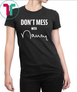 Don't Mess with Nancy 2020 Shirt