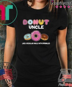 Donut Uncle Just Like Regular Uncle With Sprinkles Doughnut Lover shirt