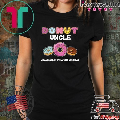 Donut Uncle Just Like Regular Uncle With Sprinkles Doughnut Lover shirt