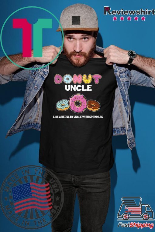 Donut Uncle Just Like Regular Uncle With Sprinkles Doughnut Lover shirt