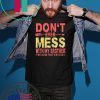 Don’t Ever Mess With My Brother T Shirt