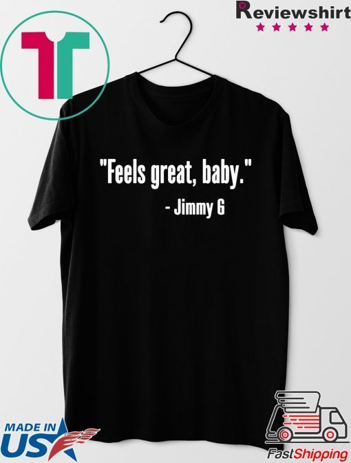 Feels Great Baby Jimmy G Unisex T-Shirt