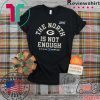 Green Bay Packers The North Is Not Enough Tee Shirts