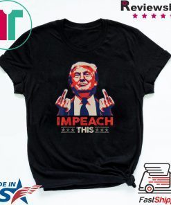 Impeach This Trump Political Impeachment Republican T-Shirt