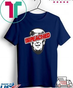 Impeached Trump 45 3rd President - impeachment trump T-Shirt