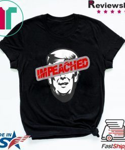 Impeached Trump 45 3rd President - impeachment trump T-Shirt