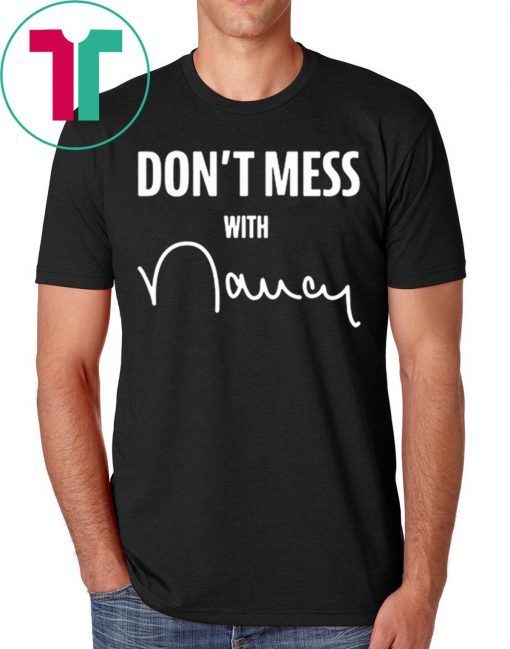 Mens Don't Mess with Nancy T-Shirt