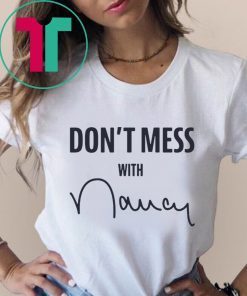 Nancy Selling Don't Mess With T-Shirt