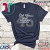 Our Ace Today Tomorrow Forever 45 Unisex T-Shirt