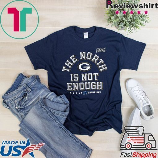 The North Is Not Enough Packers Tee Shirts