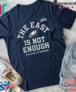 Philadelphia Eagles Division Champions The East Is Not Enough Classic T-Shirt