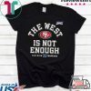 The West Is Not Enough 49ers Tee Shirts