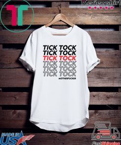 Tick Tock Motherfucker Funny Impeachment T-Shirt