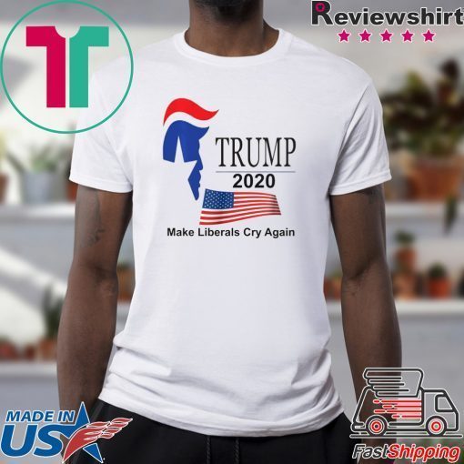 Trump 2020 Make Liberals Cry Again Shirt