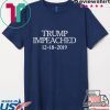 Trump Impeached December 18 2019 Impeachment Day T-Shirt