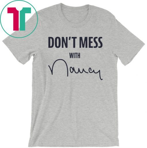 Don't Mess With Nancy 2020 T-Shirt