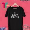 I can’t breathe Official T-Shirts