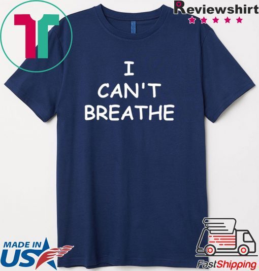 I can’t breathe Official T-Shirts