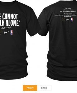 WE CANNOT WALK ALONE MARTIN LUTHER KING CLASSIC T-SHIRT