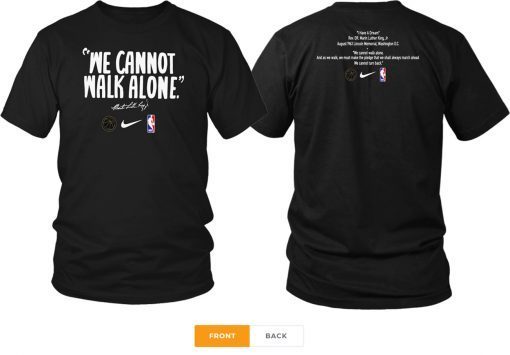 WE CANNOT WALK ALONE MARTIN LUTHER KING CLASSIC T-SHIRT