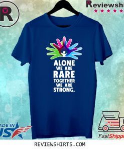 Alone We Are Rare Together We Are Strong Rare Disease Day 2020 T-Shirt