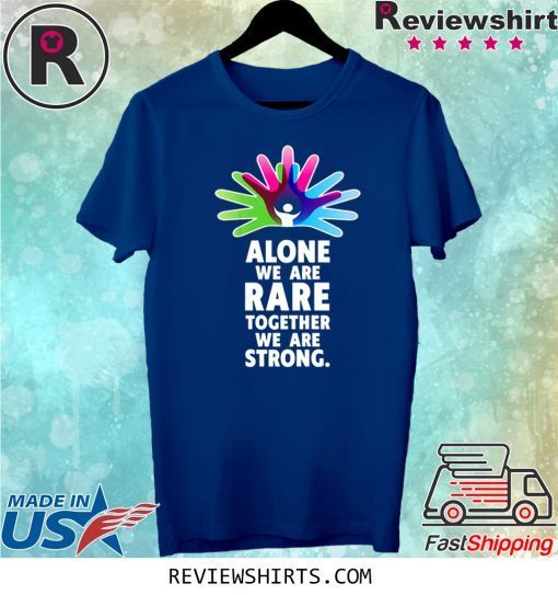 Alone We Are Rare Together We Are Strong Rare Disease Day 2020 T-Shirt