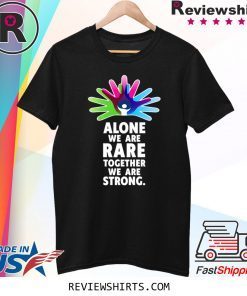 Alone We Are Rare Together We Are Strong Rare Disease Day 2020 T-Shirt