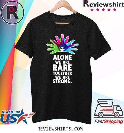 Alone We Are Rare Together We Are Strong Rare Disease Day 2020 T-Shirt